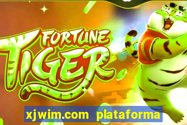 xjwim.com plataforma de jogos